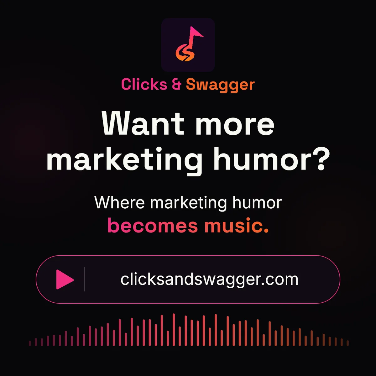 Clicks & Swagger: where marketing humor becomes music